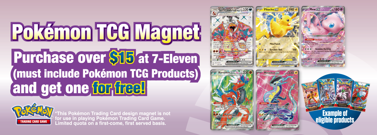 Pokemon_Trading Card Game_Pokémon TCG Magnet Present Campaign at 7 Elevent_20231102